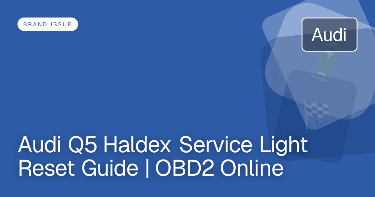 Audi Q5 Haldex Service Light Reset Guide | OBD2 Online