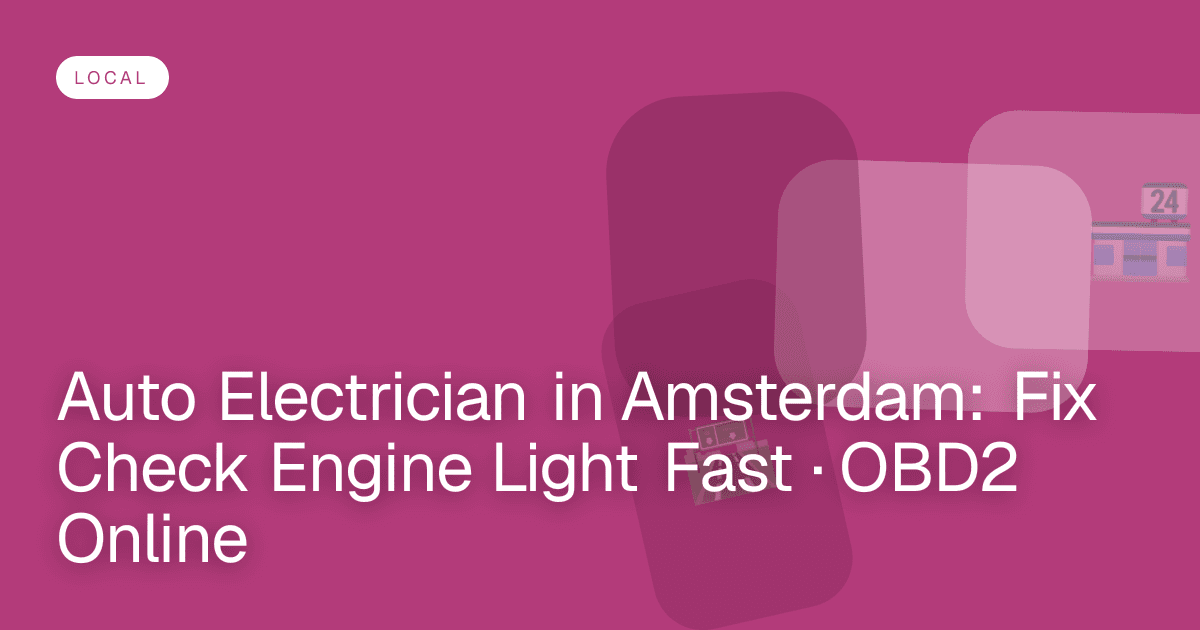 Auto Electrician in Amsterdam: Fix Check Engine Light Fast