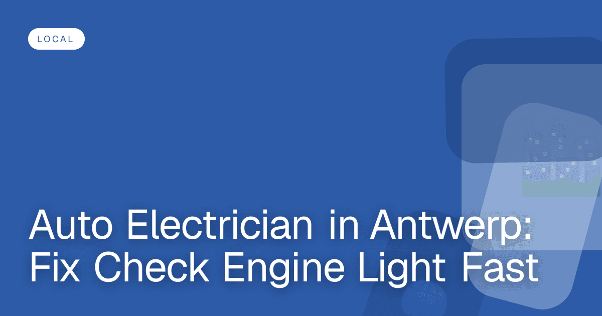 Auto Electrician in Antwerp: Fix Check Engine Light Fast