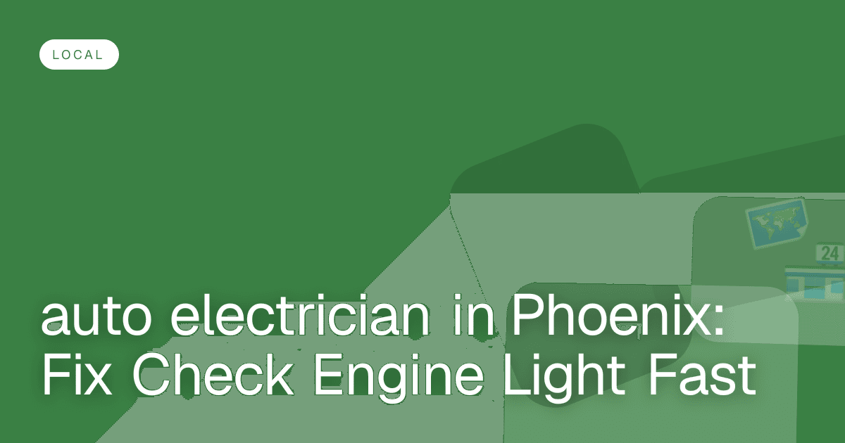 auto electrician in Phoenix: Fix Check Engine Light Fast