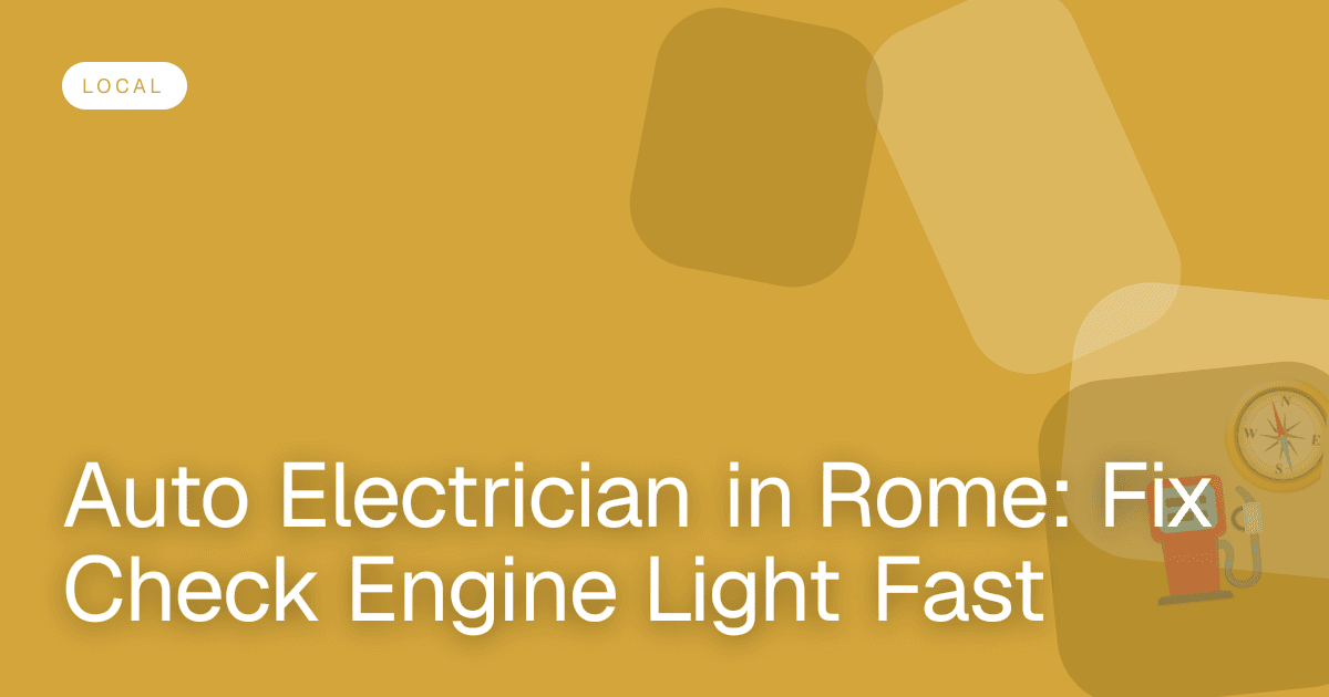 Auto Electrician in Rome: Fix Check Engine Light Fast