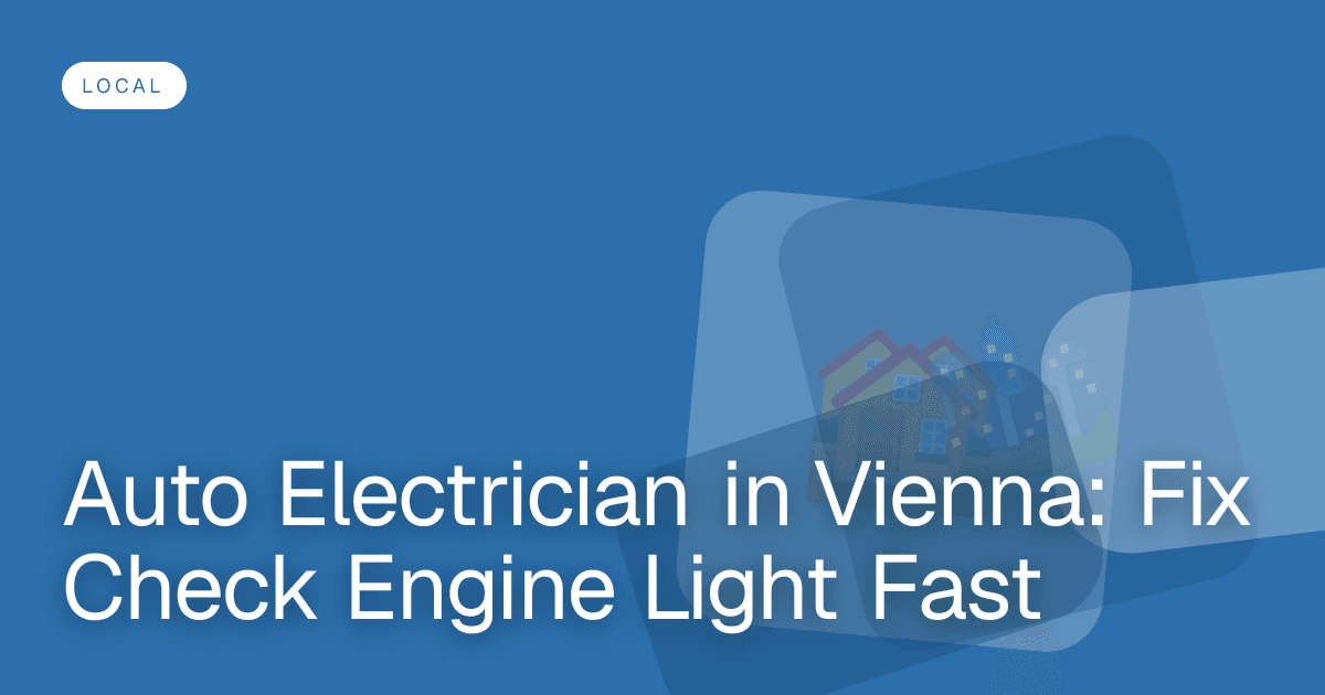 Auto Electrician in Vienna: Fix Check Engine Light Fast