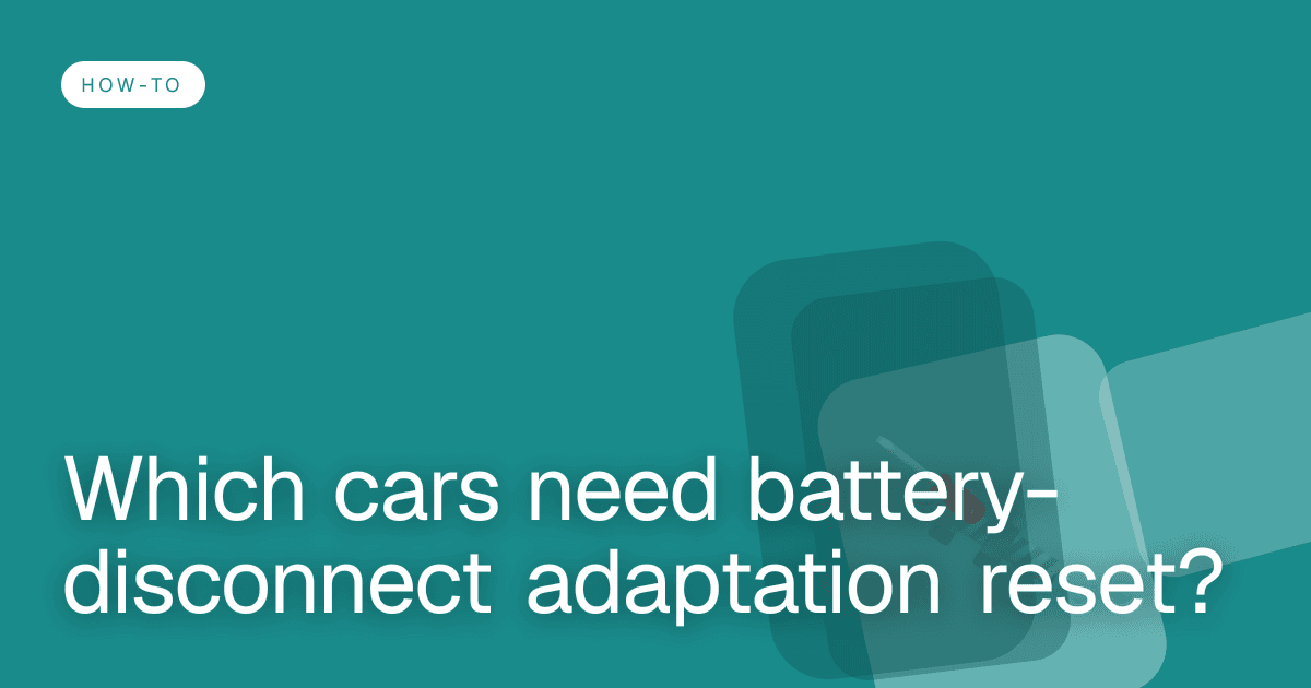 Which cars need battery-disconnect adaptation reset?