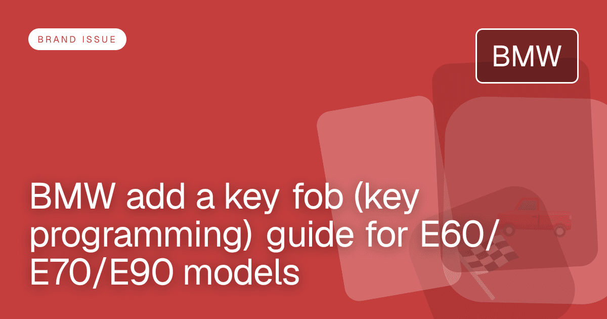 BMW add a key fob (key programming) guide for E60/E70/E90 models
