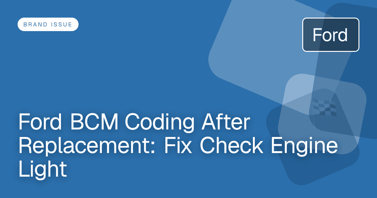 Ford BCM Coding After Replacement: Fix Check Engine Light