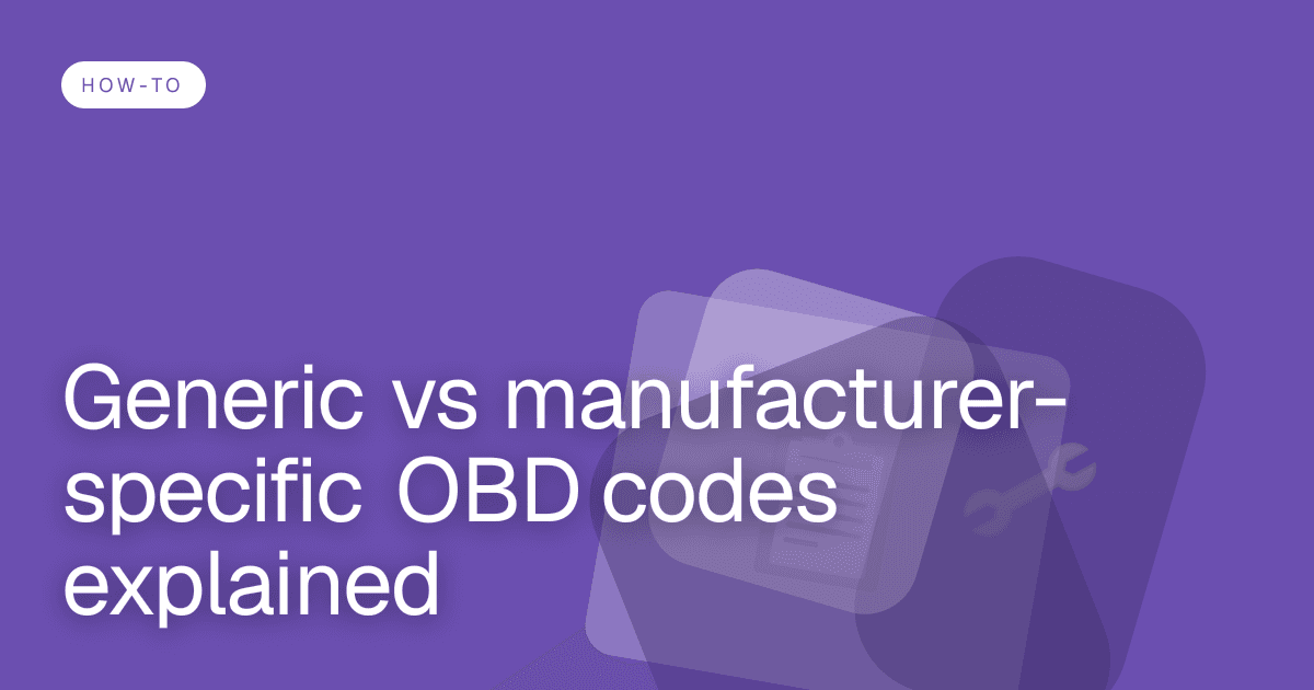 Generic vs manufacturer-specific OBD codes explained