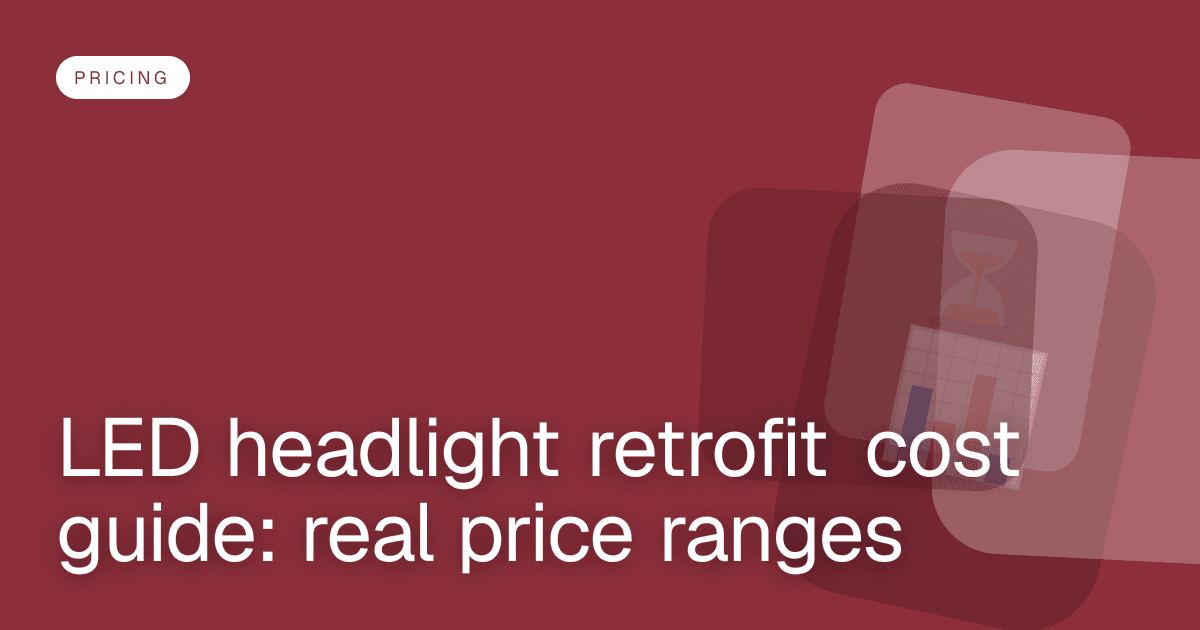 LED headlight retrofit cost guide: real price ranges