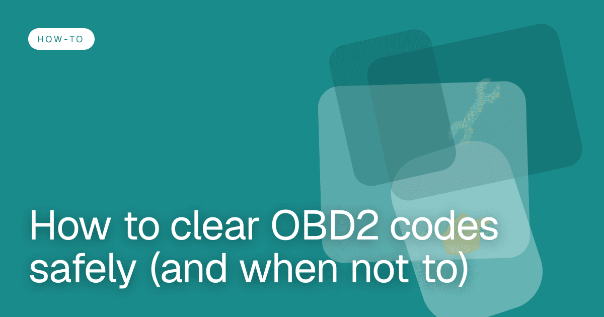 How to clear OBD2 codes safely (and when not to)