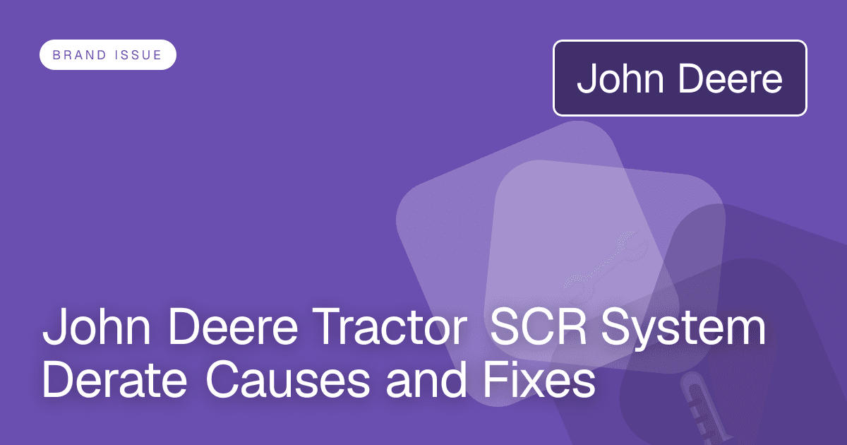 John Deere Tractor SCR System Derate Causes and Fixes