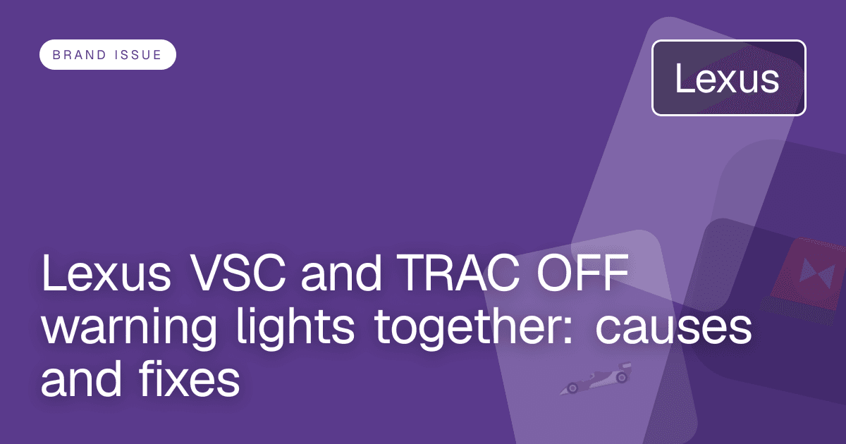 Lexus VSC and TRAC OFF warning lights together: causes and fixes