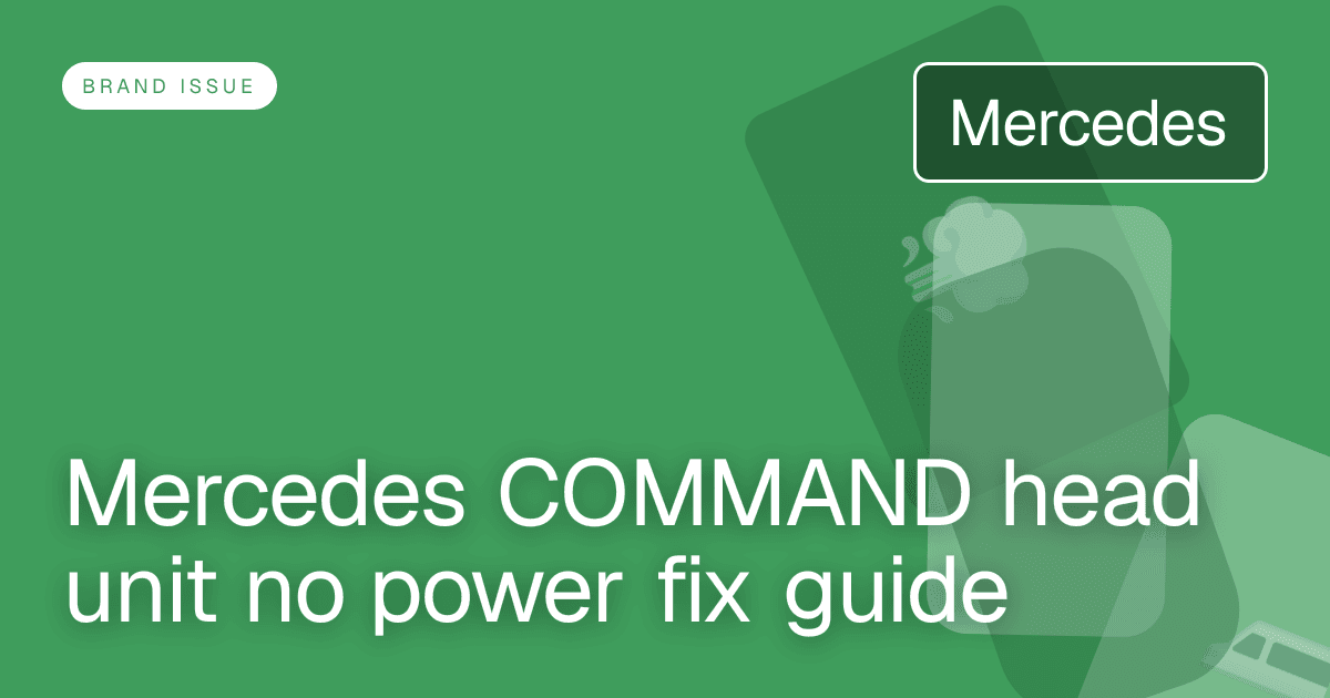 Mercedes COMMAND head unit no power fix guide