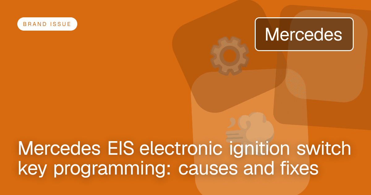 Mercedes EIS electronic ignition switch key programming: causes and fixes
