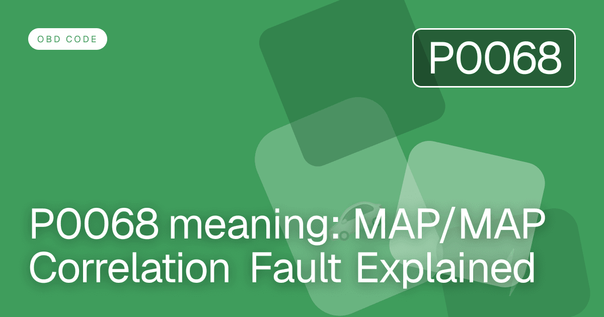 P0068 meaning: MAP/MAP Correlation Fault Explained