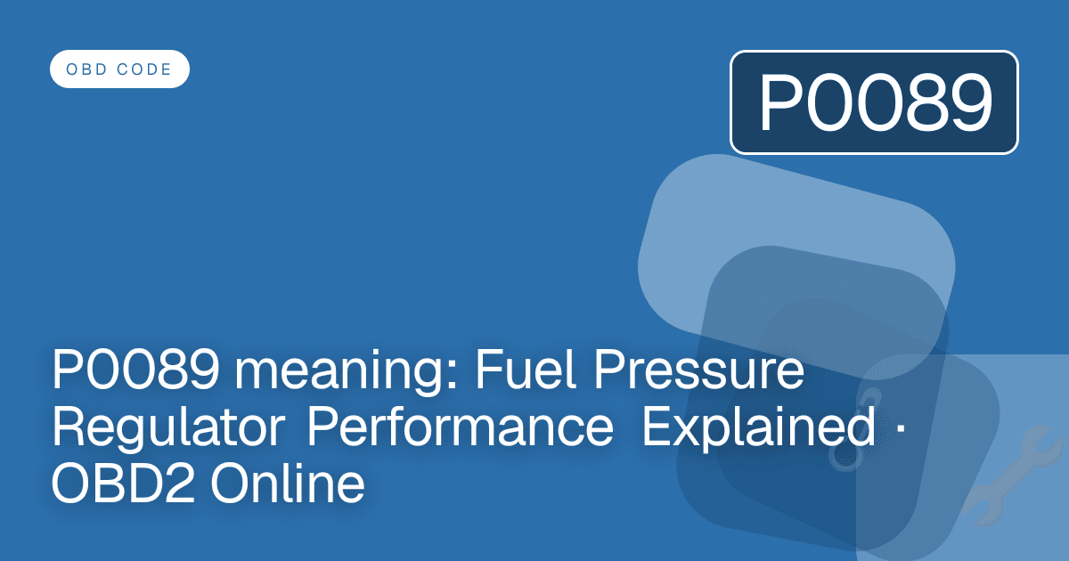 P0089 meaning: Fuel Pressure Regulator Performance Explained · OBD2 Online