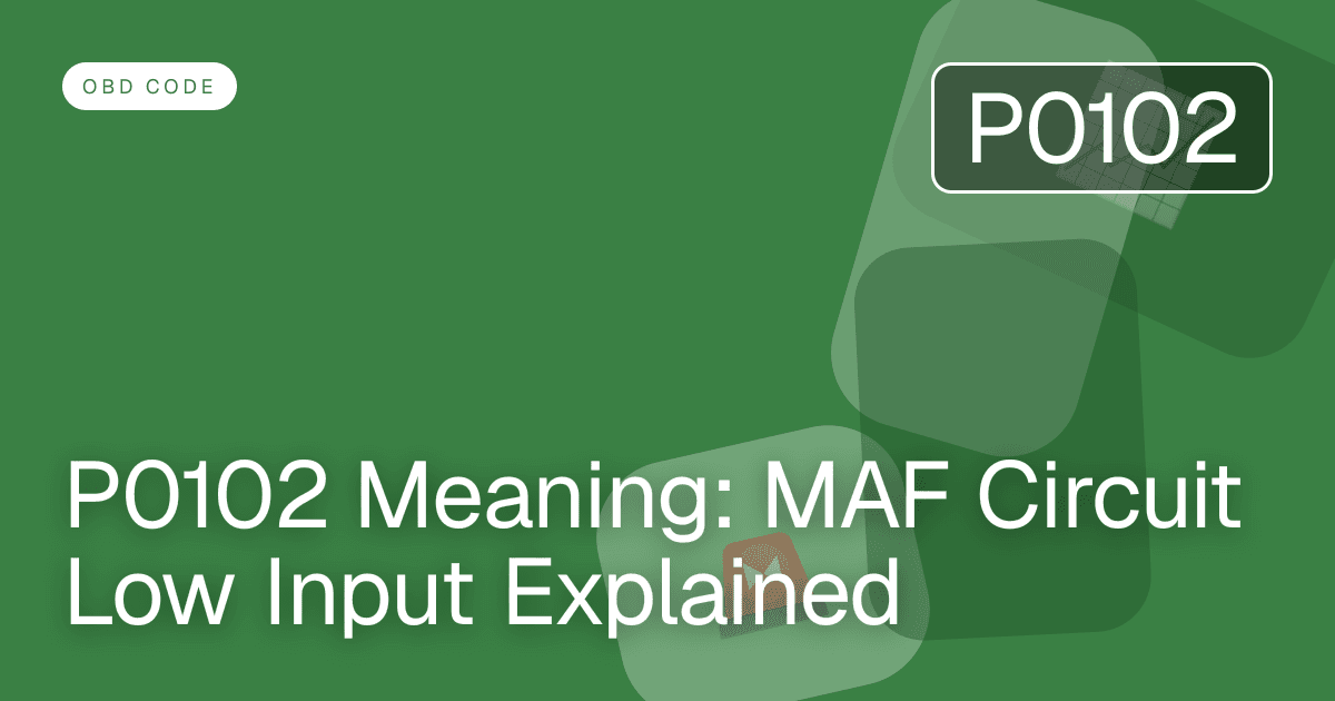 P0102 Meaning: MAF Circuit Low Input Explained