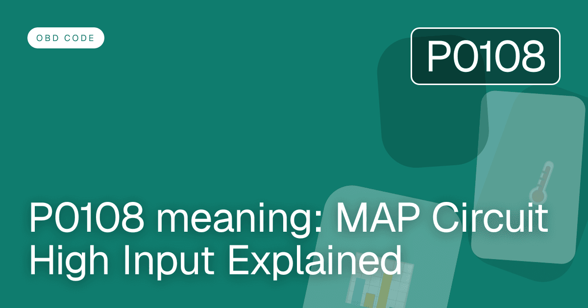 P0108 meaning: MAP Circuit High Input Explained