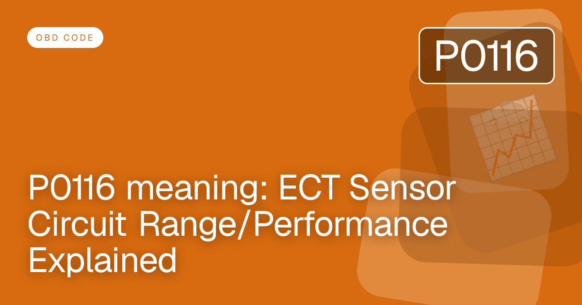 P0116 meaning: ECT Sensor Circuit Range/Performance Explained
