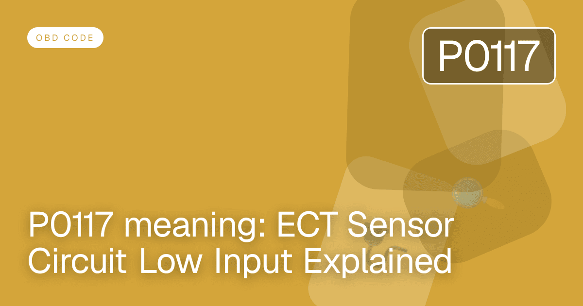 P0117 meaning: ECT Sensor Circuit Low Input Explained