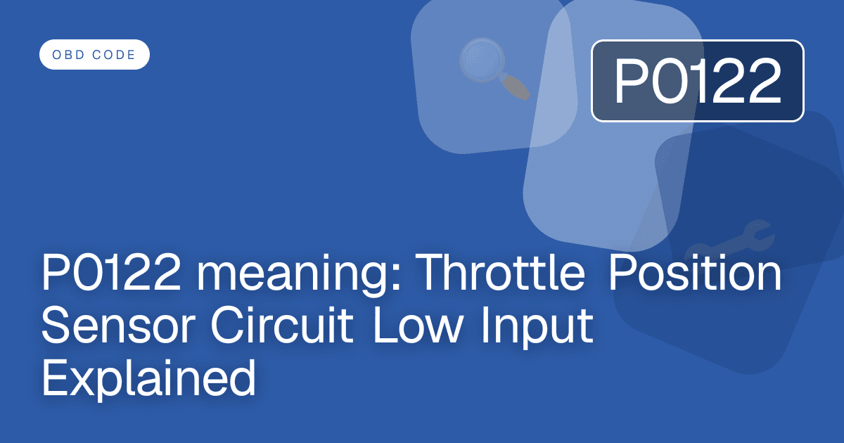 P0122 meaning: Throttle Position Sensor Circuit Low Input Explained