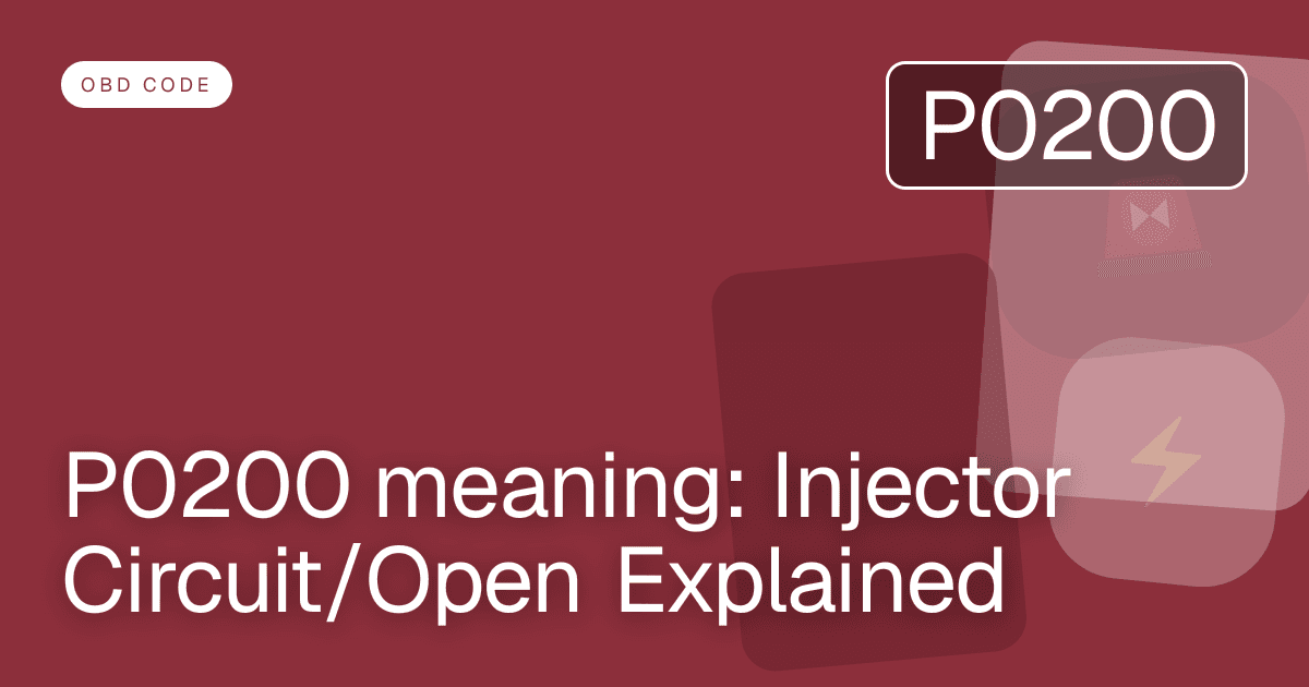 P0200 meaning: Injector Circuit/Open Explained