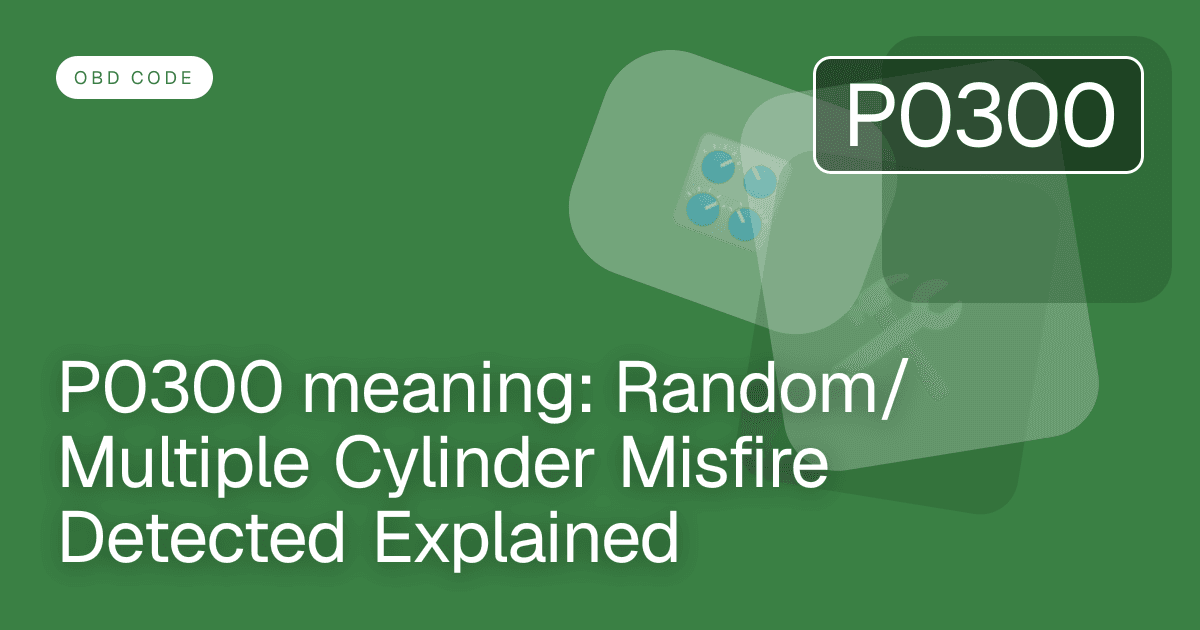 P0300 meaning: Random/Multiple Cylinder Misfire Detected Explained