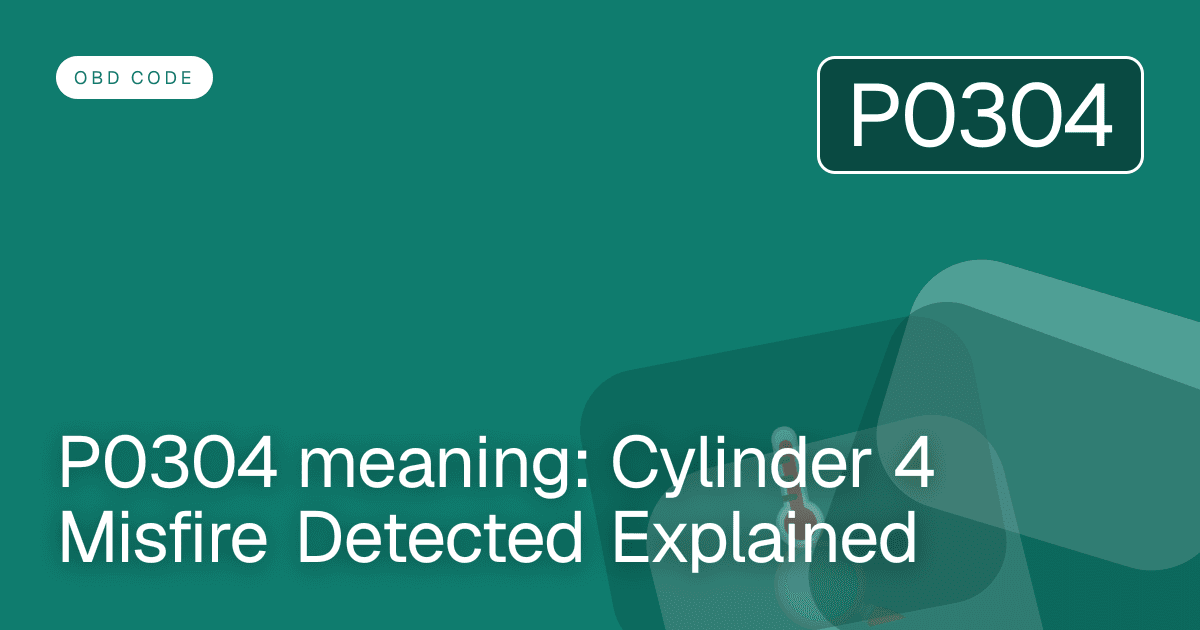 P0304 meaning: Cylinder 4 Misfire Detected Explained