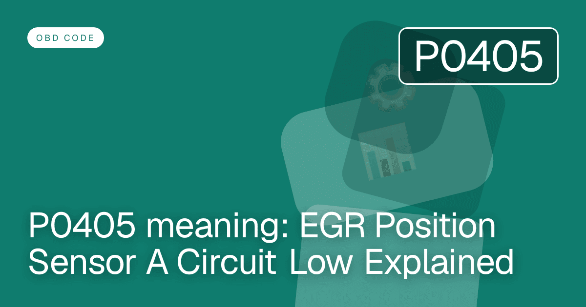 P0405 meaning: EGR Position Sensor A Circuit Low Explained