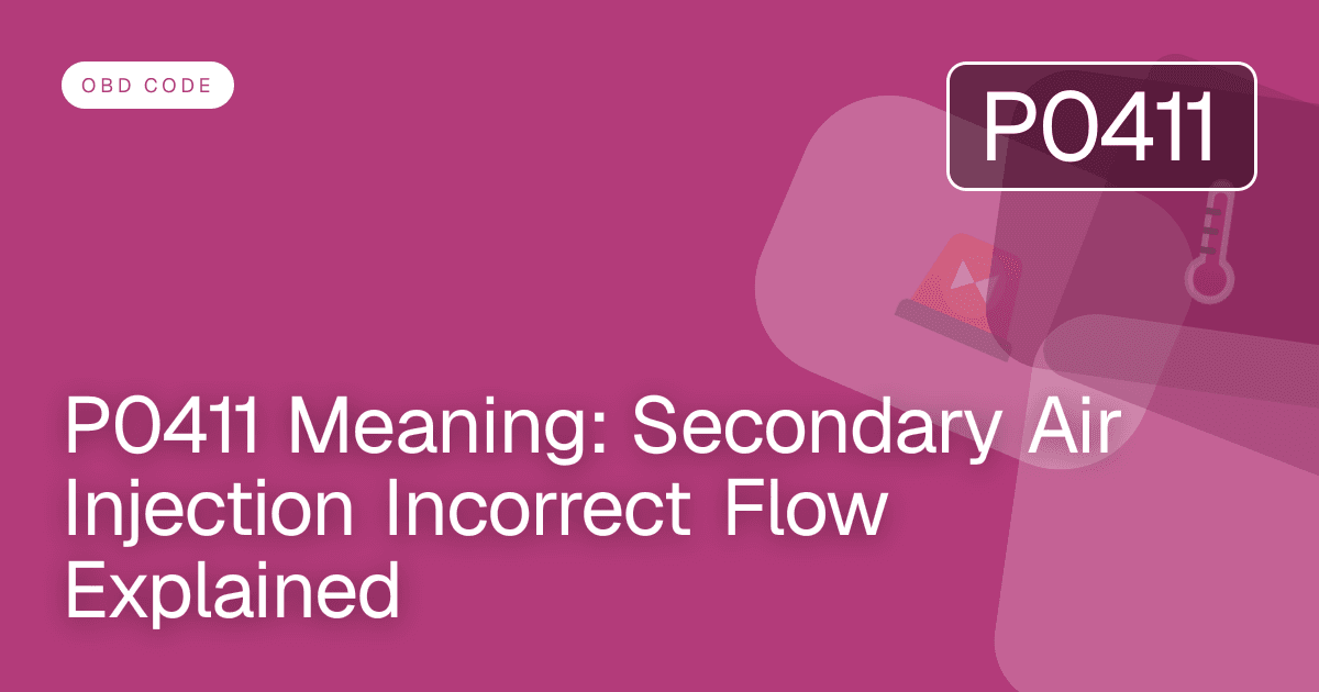 P0411 Meaning: Secondary Air Injection Incorrect Flow Explained
