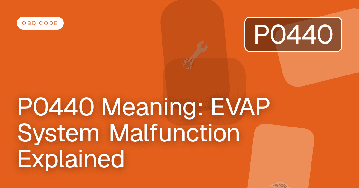 P0440 Meaning: EVAP System Malfunction Explained
