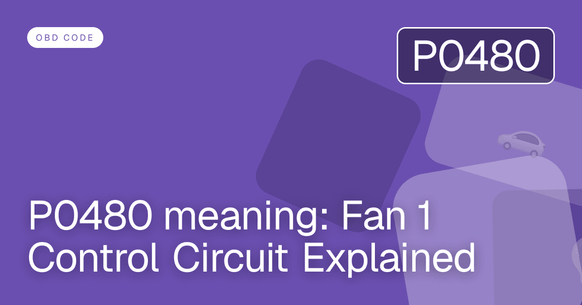 P0480 meaning: Fan 1 Control Circuit Explained