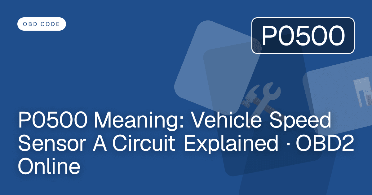 P0500 Meaning: Vehicle Speed Sensor A Circuit Explained · OBD2 Online