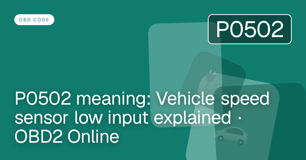 P0502 meaning: Vehicle speed sensor low input explained · OBD2 Online