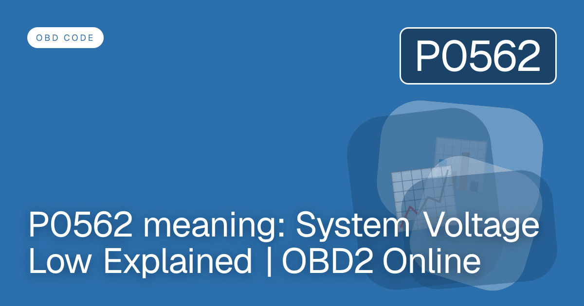 P0562 meaning: System Voltage Low Explained | OBD2 Online