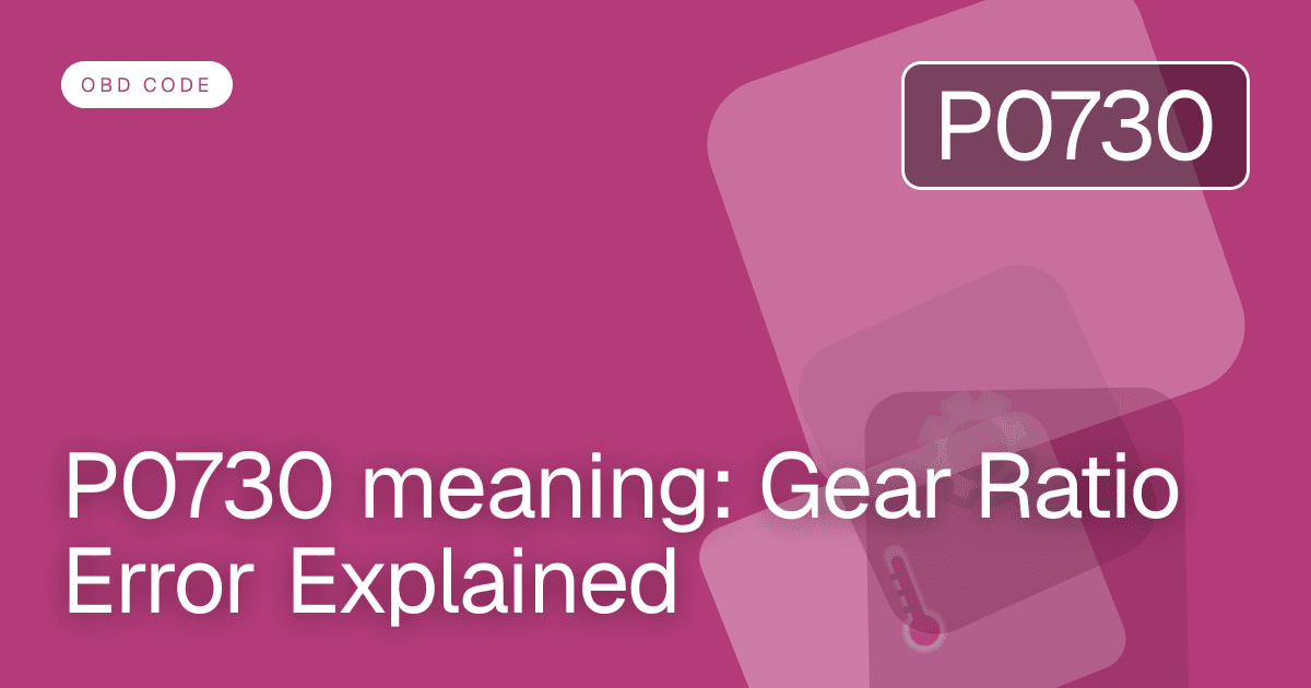 P0730 meaning: Gear Ratio Error Explained