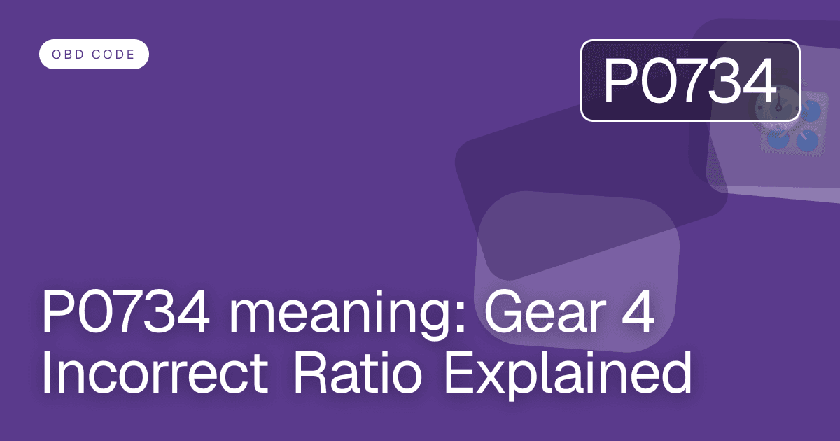 P0734 meaning: Gear 4 Incorrect Ratio Explained