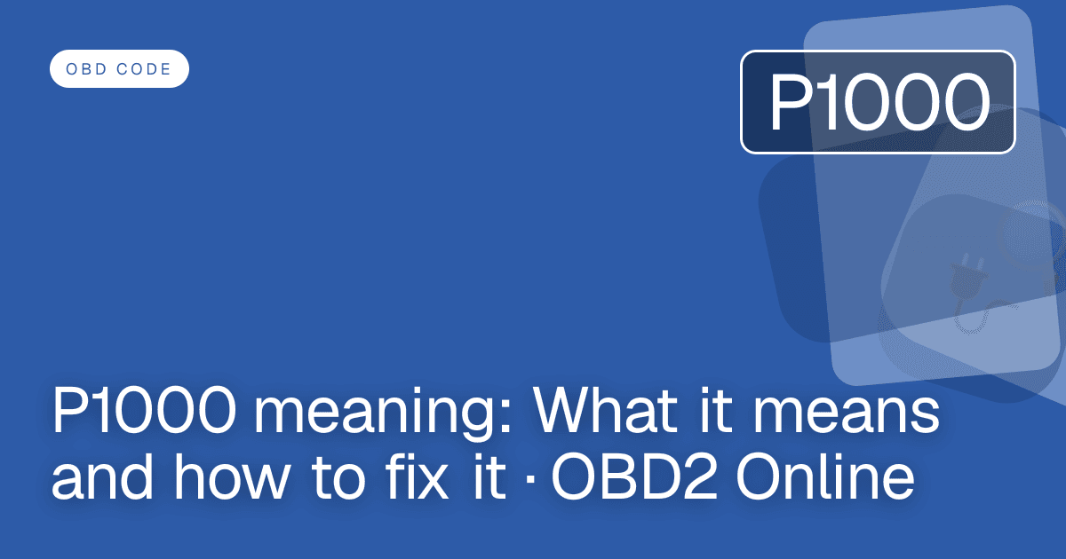 P1000 meaning: What it means and how to fix it · OBD2 Online