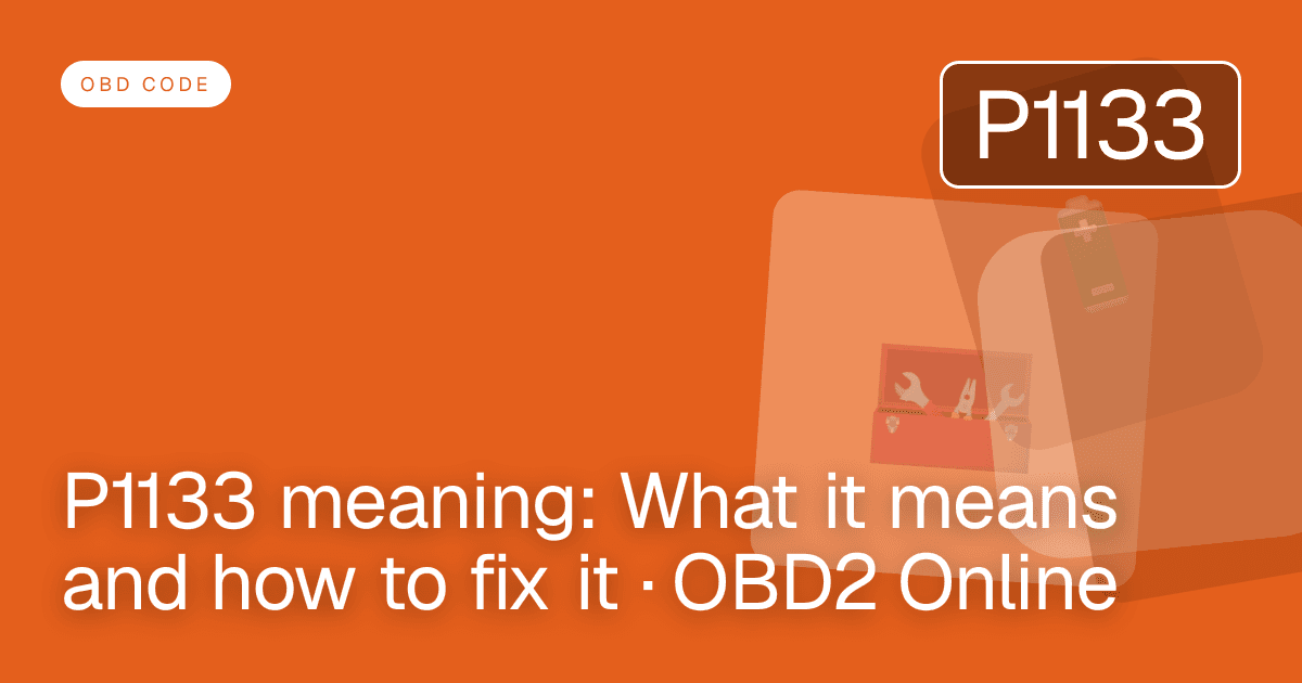 P1133 meaning: What it means and how to fix it · OBD2 Online