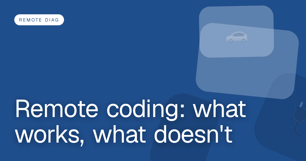 Remote coding: what works, what doesn't