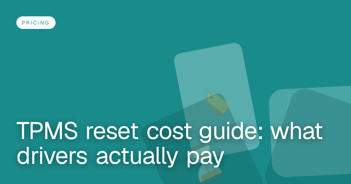 TPMS reset cost guide: what drivers actually pay