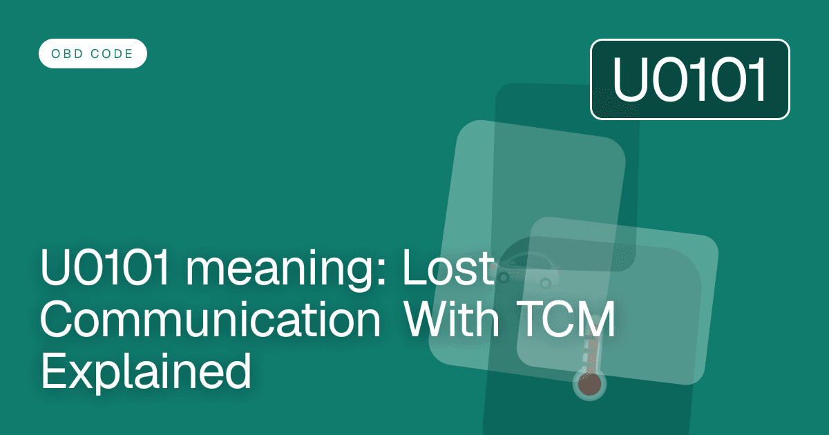 U0101 meaning: Lost Communication With TCM Explained