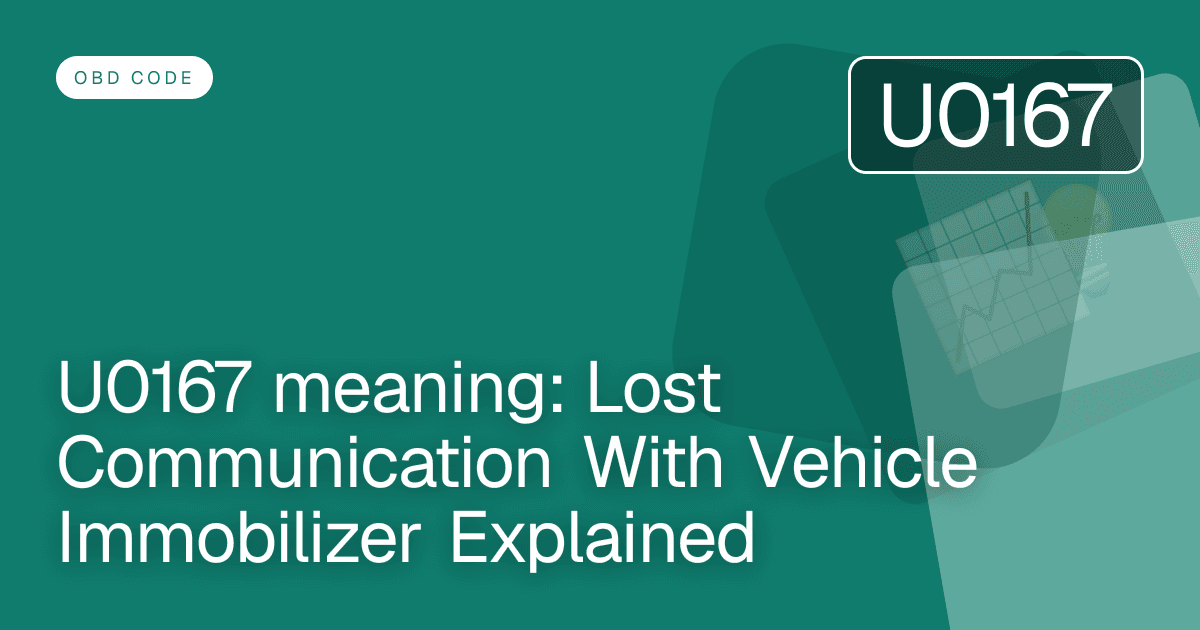 U0167 meaning: Lost Communication With Vehicle Immobilizer Explained